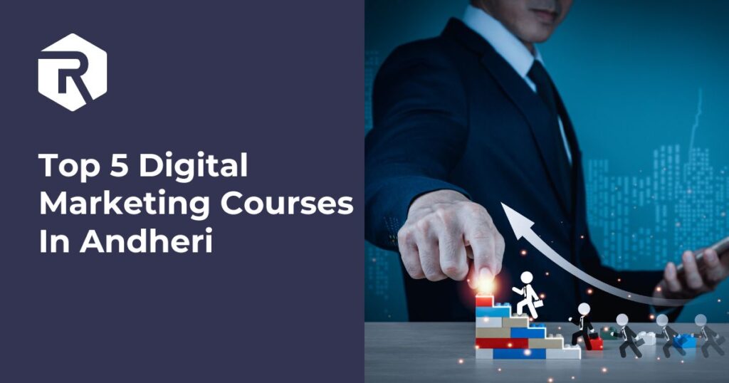 Top 5 Digital Marketing Courses In Andheri